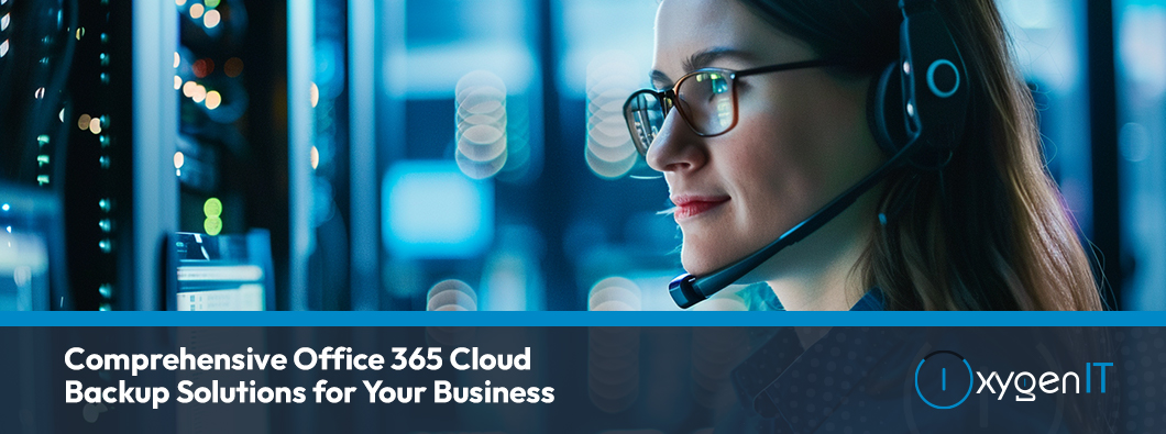 Comprehensive Office 365 Cloud Backup Solutions for Your Business
