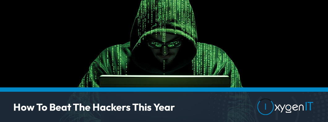 How To Beat The Hackers This Year