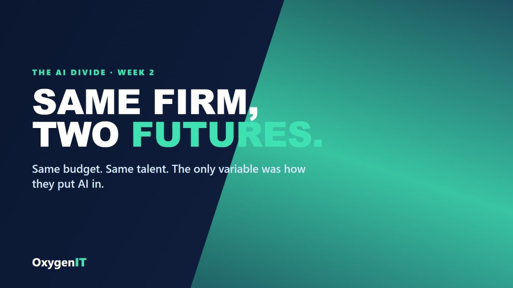 The AI Divide, week 2: Same Firm, Two Futures, OxygenIT series header