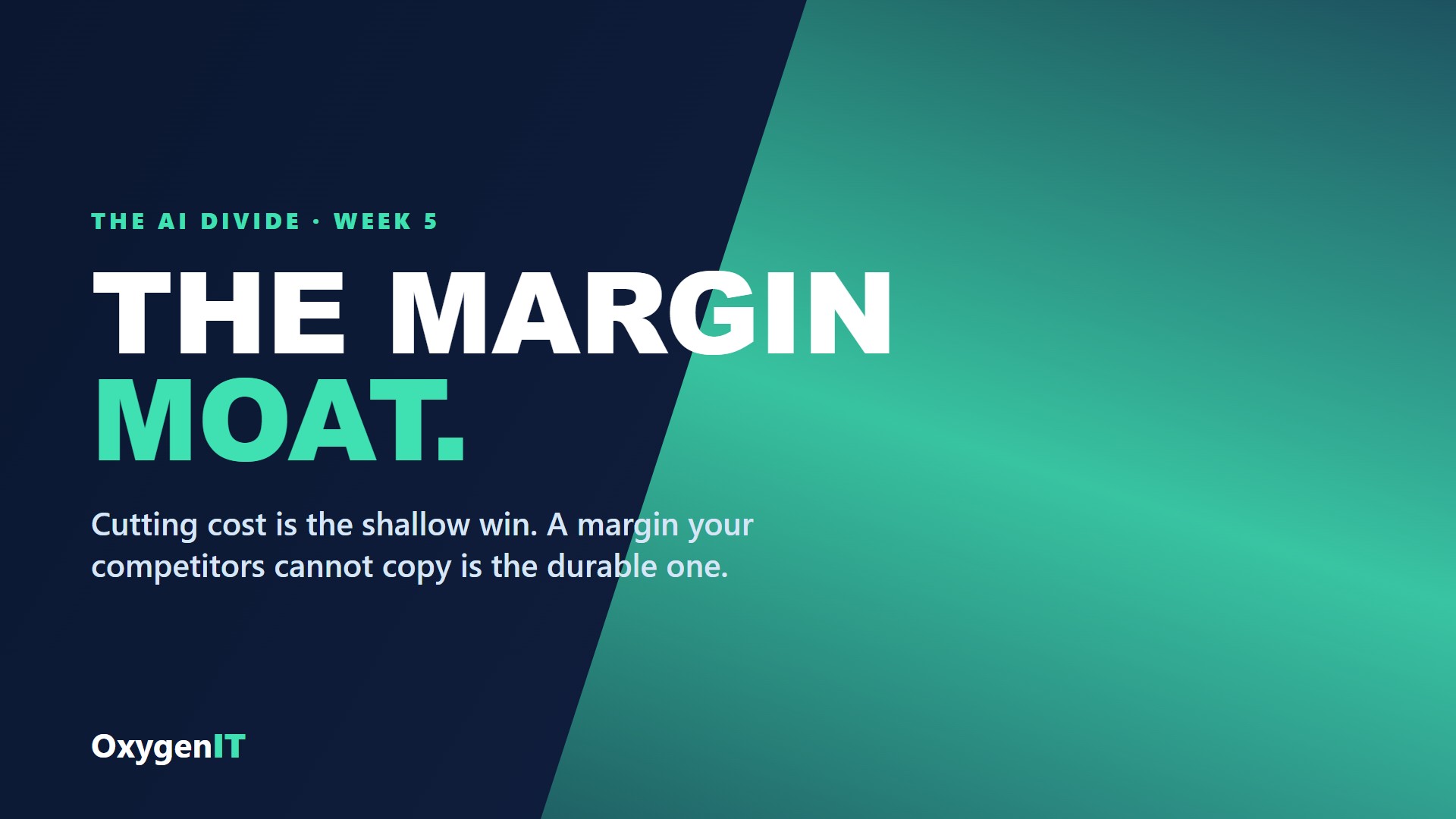 The AI Divide, week 5: The Margin Moat, OxygenIT series header