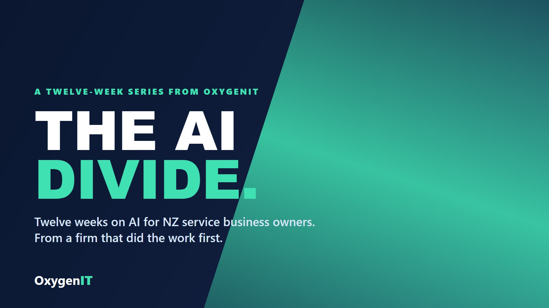 The AI Divide, a twelve-week series from OxygenIT, series header