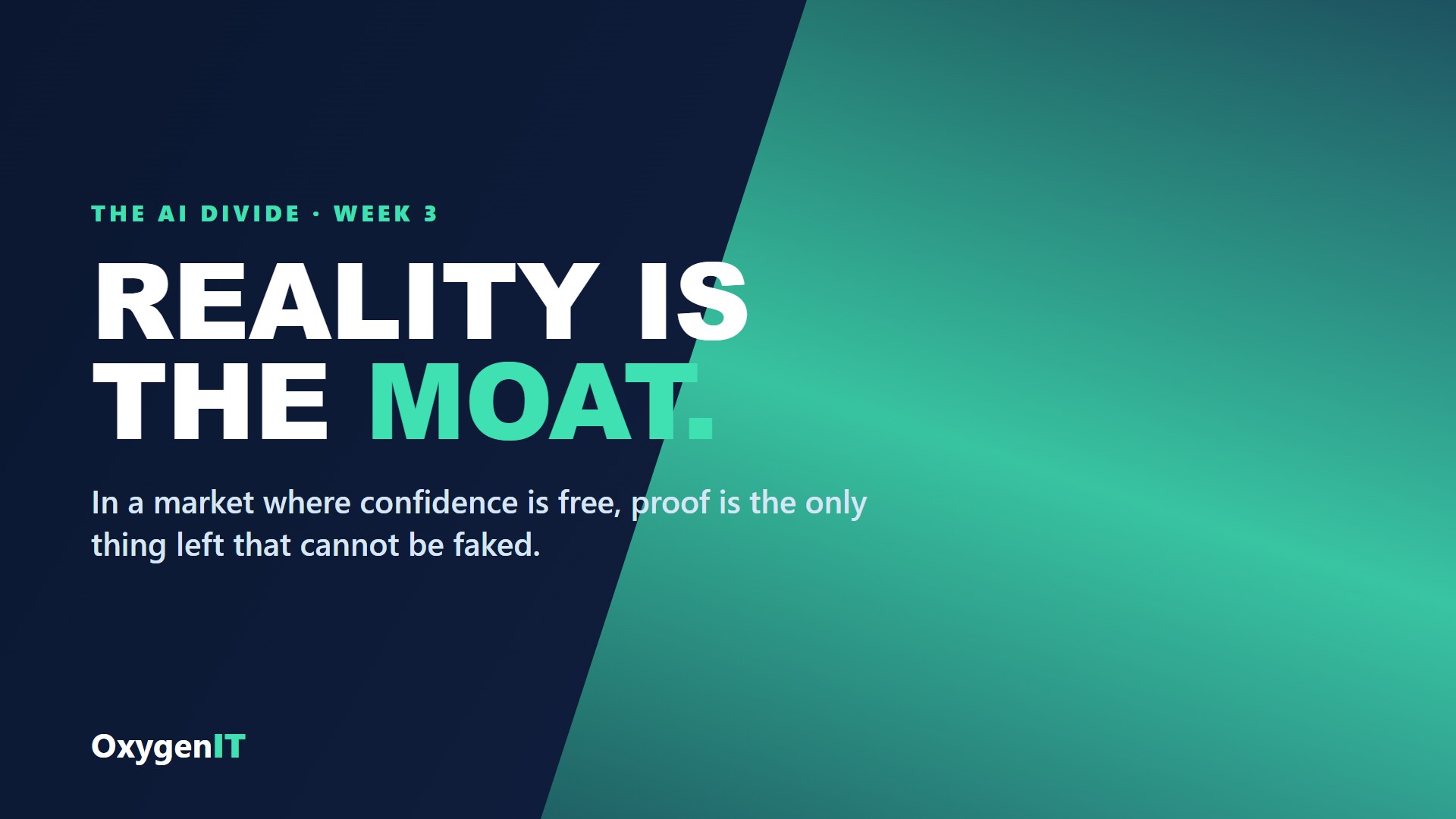 The AI Divide, week 3: Reality Is the Moat, OxygenIT series header